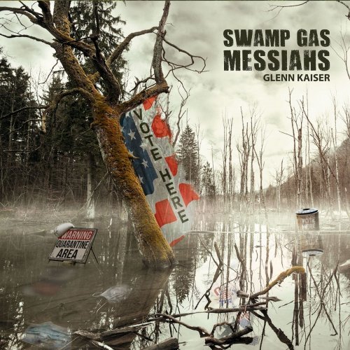 Glenn Kaiser - Swamp Gas Messiahs (2020)