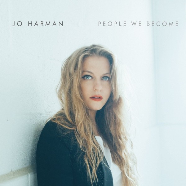 Jo Harman – People We Become (2017) + бонус 2011