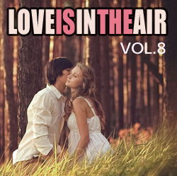 Love Is In The Air: "Looking for love" Vol.8 / Compiled by Sasha D